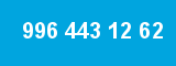 996 443 12 62 996 443 12 62
